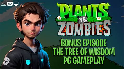 Plants Vs Zombies GOTY Edition Bonus Episode Growing The Tree Of