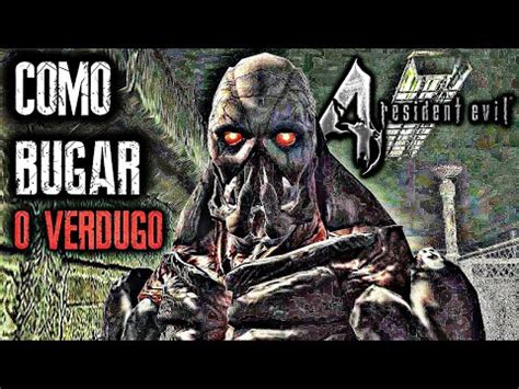 Resident Evil Como Bugar O Verdugo F Cil Youtube