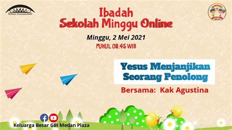 Ibadah Sekolah Minggu 02 Mei 2021 Pkl 08 45 Wib Youtube