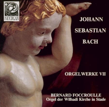 Orgelwerke Vii By Bernard Foccroulle Album Reviews Ratings Credits