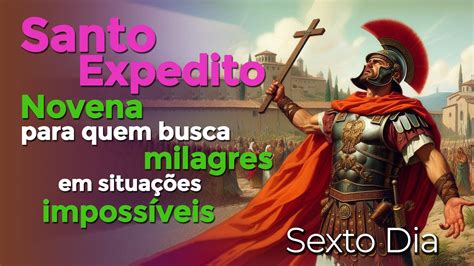 Novena Santo Expedito Sexto Dia Novena Para Quem Busca Milagres Em