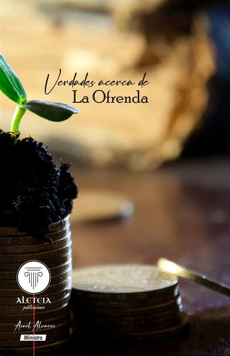 VERDADES ACERCA DE LA OFRENDA – Aleteia Publicaciones