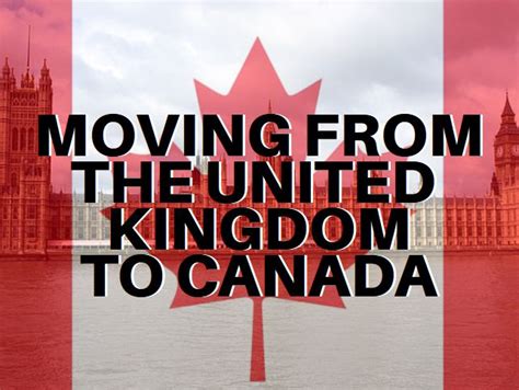 Topmovingca Moving From The Uk To Canada Heres Everything You Need To Know Topmoving