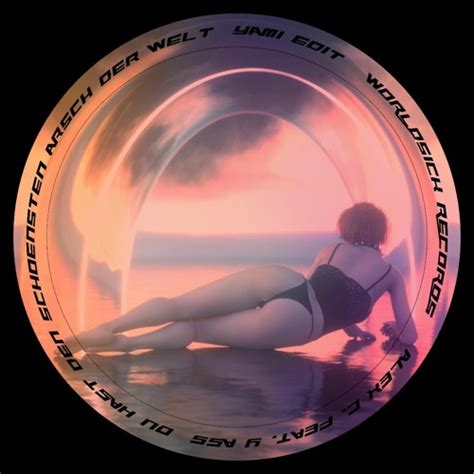 Stream Alex C Feat Y Ass Du Hast Den Sch Nsten Arsch Der Welt Yami Edit By Worldsick