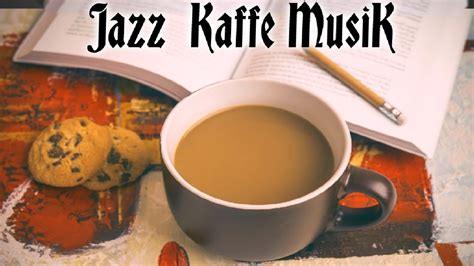 Klassische Jazz Musik 】fürs Die Kaffee Arbeit Die Büros Arbeiten Mit