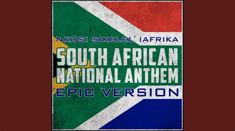 National Anthem Of South Africa Nkosi Sikelel Iafrika Epic Version Youtube