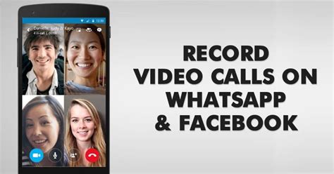 5 Ways to Record Video Calls on WhatsApp and Facebook