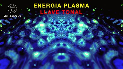 Energia Plasma Llave Tonal Frecuencia Arcturiana Vivi Pedraglio