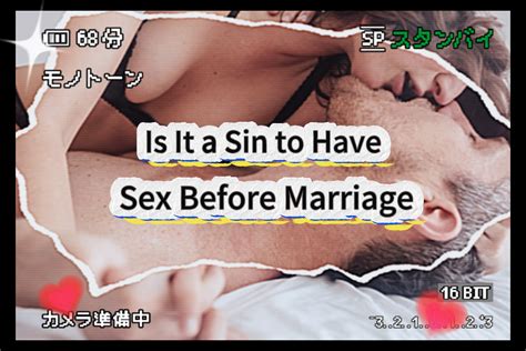 Is It A Sin To Have Sex Before Marriage