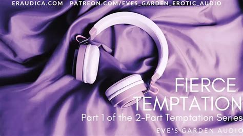Fierce Temptation Erotic Audio For Men By Eve S Garden Amateur Amateur Porn Xhamster