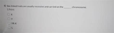 Solved Sex Linked Traits Are Usually Recessive And Carried Chegg