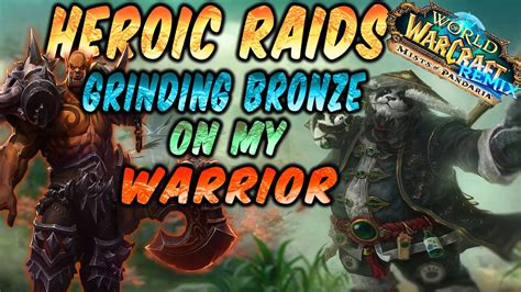 Best Way To Farm Bronze In Mop Remix New Warrior Wow Remix Daily Full Clears Raid Heroic