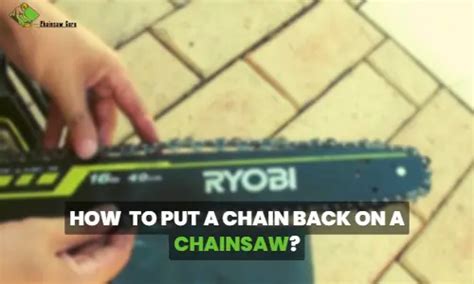 how to put a chain back on a chainsaw