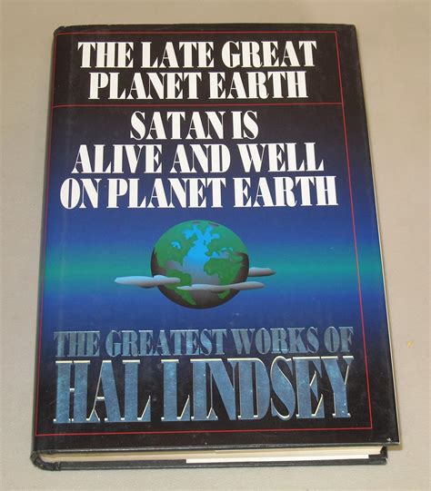 The Greatest Works of Hal Lindsey: The Late Great Planet Earth/Satan Is