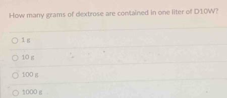 Solved How Many Grams Of Dextrose Are Contained In One Liter Of D W