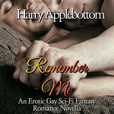 Remember Me An Erotic Gay Sci Fi Fantasy Romance Novella By Harry Applebottom Bookbub