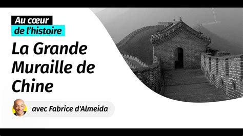 Au cœur de l Histoire la Grande Muraille de Chine Récit intégral