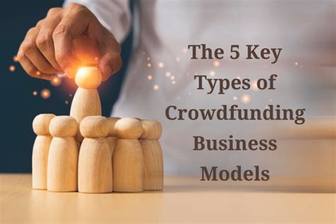 The Key Types Of Crowdfunding Business Models