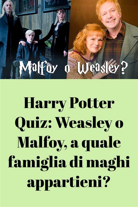 Harry Potter Quiz Weasley O Malfoy A Quale Famiglia Di Maghi