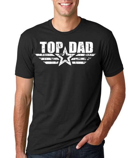 Top Dad T Shirt T For Father Tee Shirt Fathers Day T Tshirt T