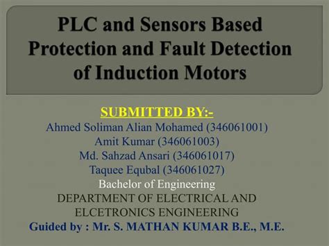 Plc And Sensors Based Protection And Fault Detection Of Induction Motors Ppt