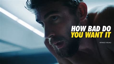 How Bad Do You Want It Motivational Video Youtube