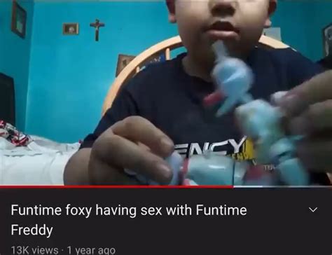 Funtime Foxy Having Sex With Funtime Freddy Views 1 Year Ago IFunny Brazil