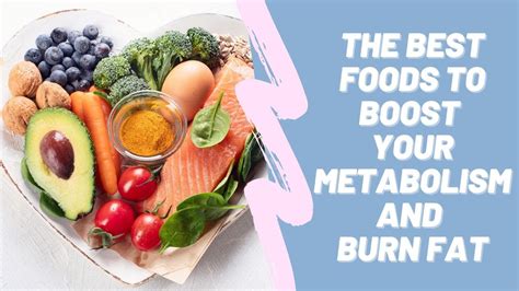 The Best Foods To Boost Your Metabolism And Burn Fat Youtube