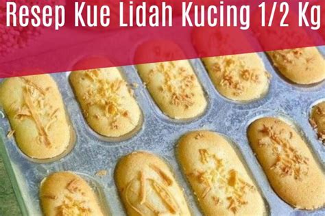 Resep Kue Lidah Kucing 1 2 Kg Renyah Dan Manis TOPWISATA