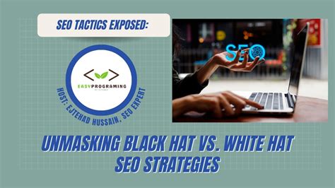 Seo Tactics Exposed Unmasking Black Hat Vs White Hat Seo Strategies