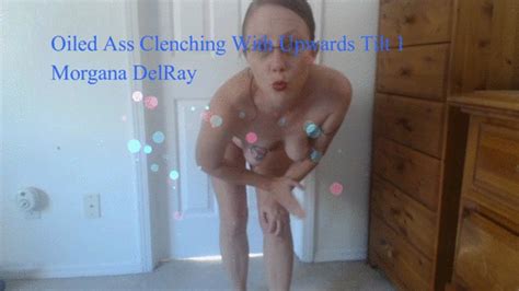 Morganas Unique Pleasures Oiled Ass Clenching With Upwards Thrusts Part Two WMV
