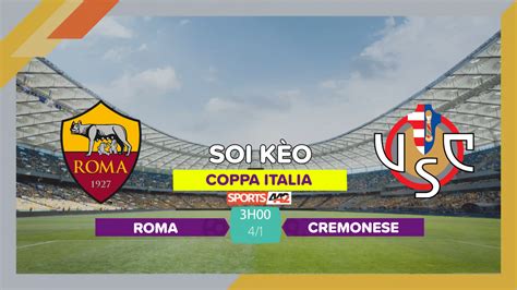 Soi K O Roma Vs Cremonese H Ng Y