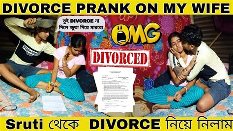 Divorce Prank On My Wife 😭 Sruti যে আমার সাথে এইরকম করবে কোনো দিন ও ভাবতেই পারিনি 😭 Youtube