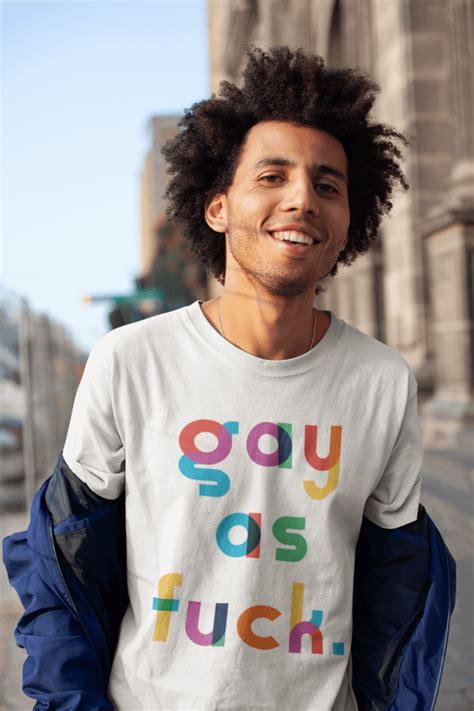 Colorful Language Collection Gay As Fuck Unisex Tee It S Perfectly Queer