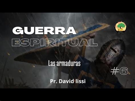 Las Armaduras Serie Guerra Espiritual Pr David Lissi Youtube