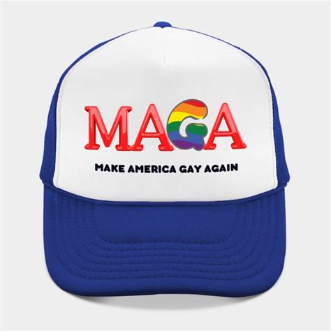 MAGA Make America Gay Again Maga Hat TeePublic