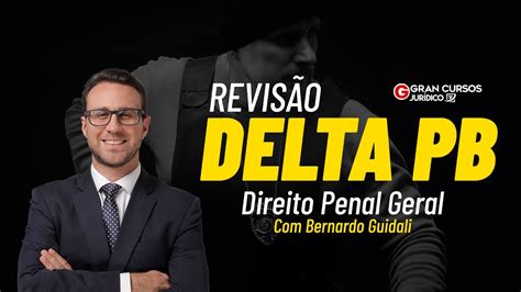 Concurso PB Delta Revisão Direito Penal Geral Bernardo Guidali