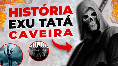 Hist Ria De Tat Caveira Hist Ria Do Exu Tat Caveira Youtube