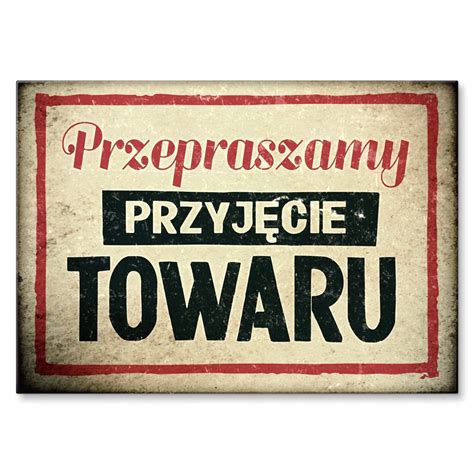 Blacha Metal Prezent Grafika Napis Przyj Cie Towar Bm Pt S Cena