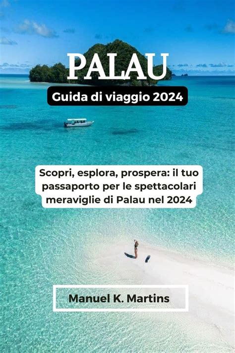 Palau Guida Di Viaggio Scopri Esplora Prospera Il Tuo