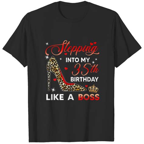 Stepping Into My 35th Birthday Like A Boss Bday Gi T Shirt Sold By Ian Laliberte Arm Sku