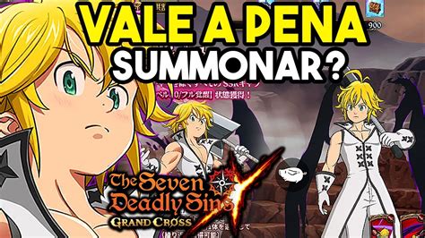 Veja Antes De Summonar Vale A Pena Summonar No Meliodas Festival 7ds Grand Cross Youtube