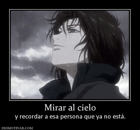 Desmotivaciones Mirar Al Cielo Y Recordar A Esa Persona Que Ya No Est