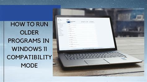 How To Run Older Programs In Windows Compatibility Mode