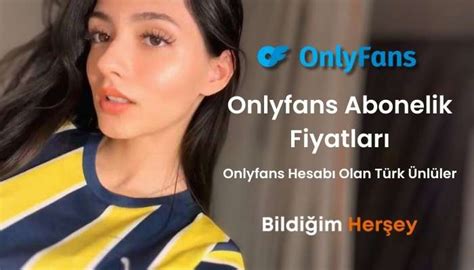 Onlyfans Abonelik Fiyatları Onlyfans Hesabı Olan Türk Ünlüler