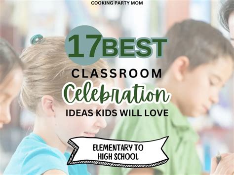 17 Best Classroom Celebration Ideas Kids Will Love - Cooking Party Mom