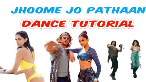 Jhoome Jo Pathaan Song Shah Rukh Khan Deepika Pathaan Dance Tutorial Jeet Arya