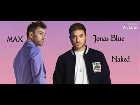 Jonas Blue Max Naked Lyrics Youtube
