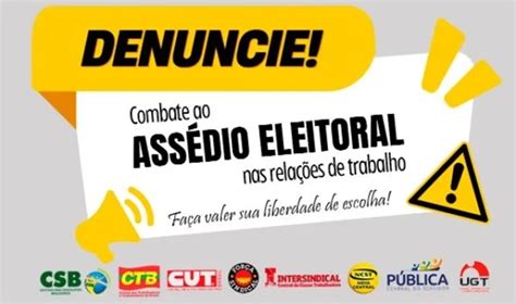 Pol Tica Centrais Sindicais E Minist Rio P Blico Do Trabalho Lan Am Campanha Contra Ass Dio