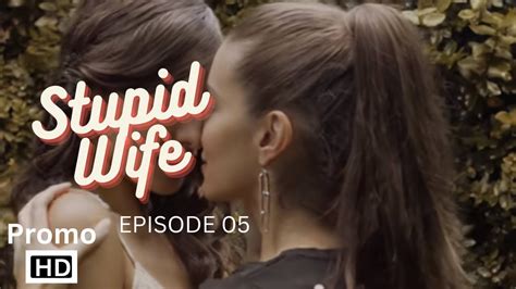 Stupid Wife Season 2 Episode 5 Promo Stupid Wife 2ª Temporada